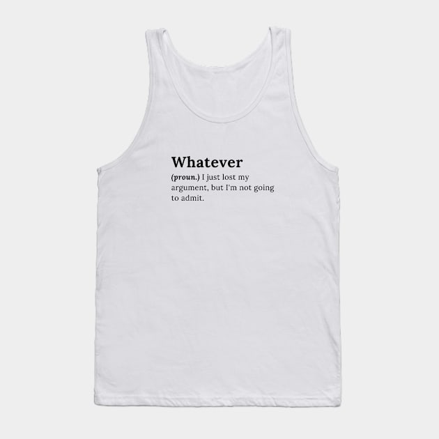 Whatever Tank Top by sohibsohibah